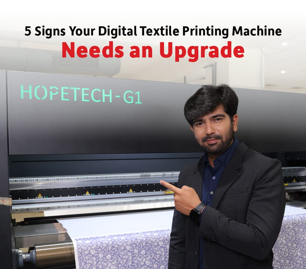 5 Signs Your Digital Textile Printing Machine Needs an Upgrade