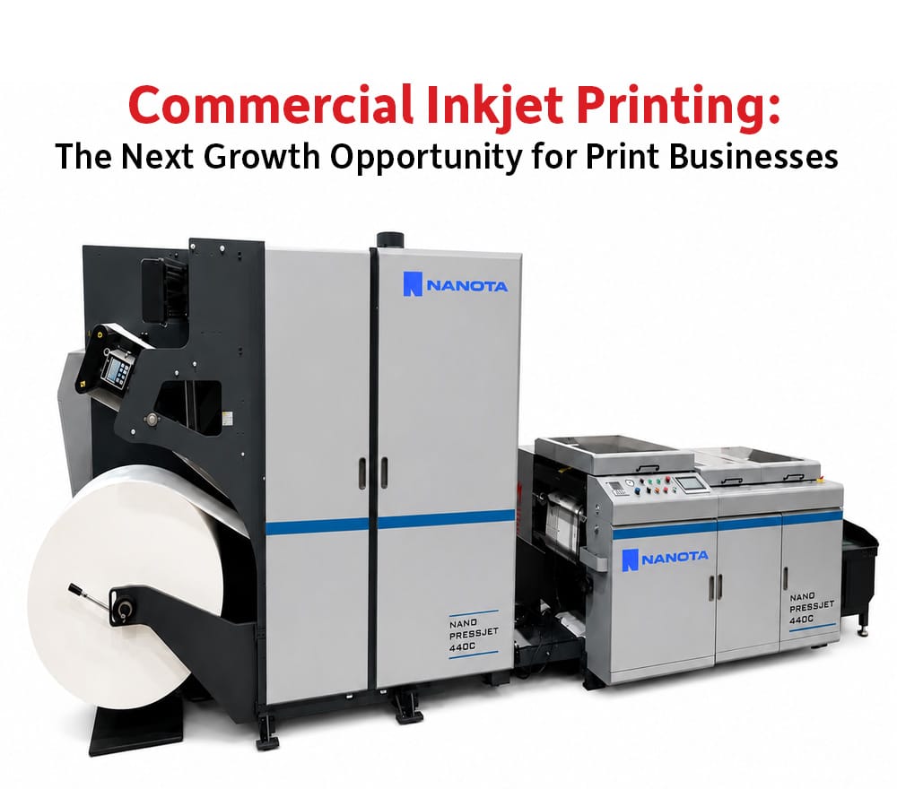 Commercial Inkjet Printing: The Next Growth Opportunity for Print Businesses